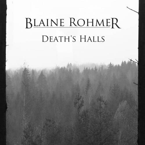 Blaine Rohmer : Death's Halls